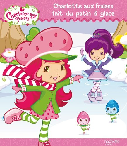 Charlotte aux fraises fait du patin à glace