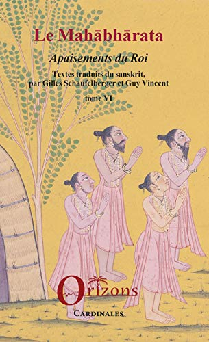 Le Mahabharata. Vol. 6. Apaisements du roi