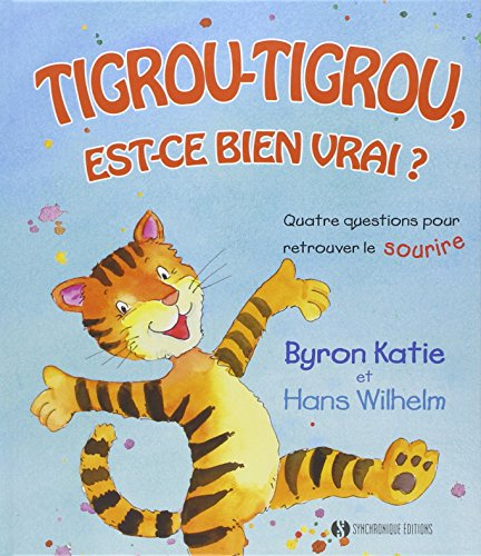 Tigrou-Tigrou, est-ce bien vrai ? : quatre questions pour retrouver le sourire