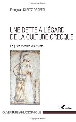 Une dette à l'égard de la culture grecque : la juste mesure d'Aristote