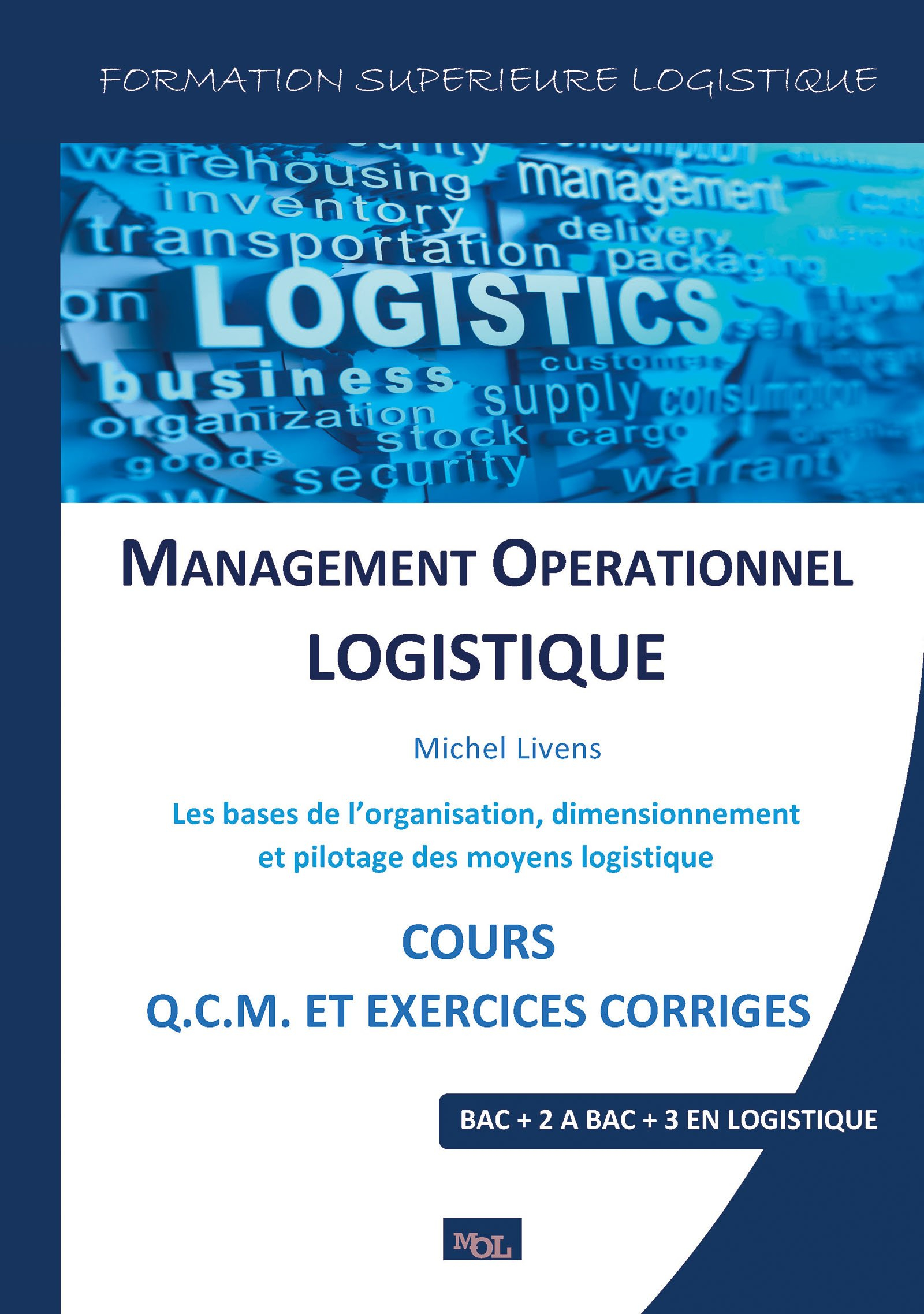 Management opérationnel logistique : les bases de l'organisation, dimensionnement et pilotage des mo