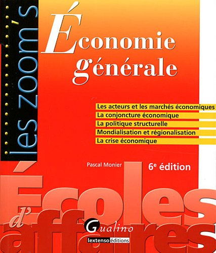 Economie générale : les acteurs et les marchés économiques, la conjoncture économique, la politique 