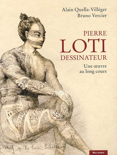 Pierre Loti dessinateur : une oeuvre au long cours
