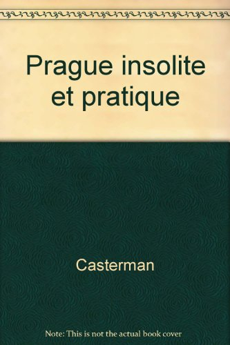 Prague insolite et pratique