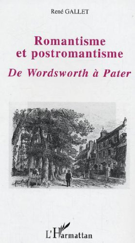 Romantisme et postromantisme : de Wordsworth à Pater
