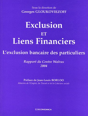 Exclusion et liens financiers : l'exclusion bancaire des particuliers : rapport du Centre Walras 200