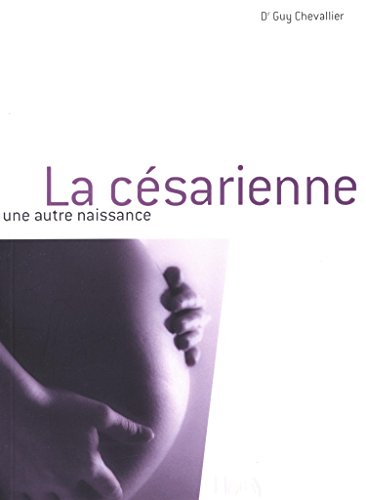 La césarienne : une autre naissance