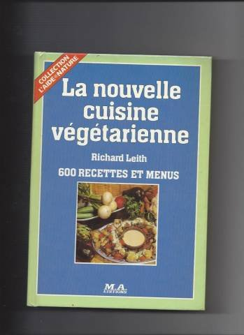 La Nouvelle cuisine végétarienne (Collection L'Aide-nature)