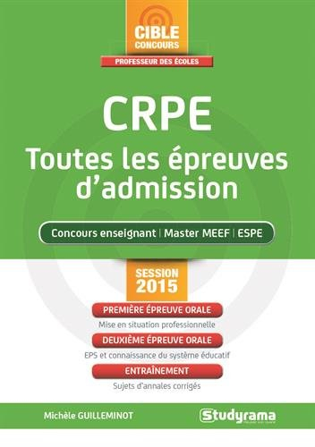 CRPE : toutes les épreuves d'admission : concours enseignant, master MEEF, ESPE, session 2015