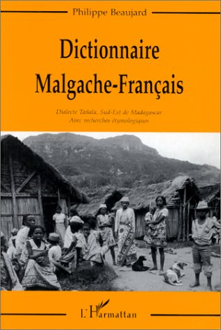 Dictionnaire malgache-français : dialecte tanala, sud-est de Madagascar, avec recherches étymologiqu