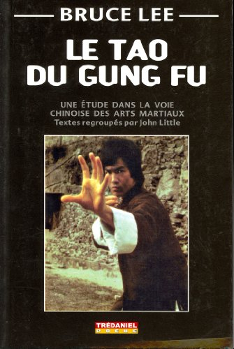 Le tao du gung fu : une étude dans la voie chinoise des arts martiaux. The tao of gung fu