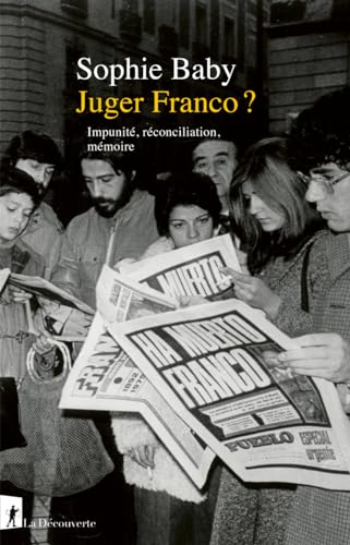 Juger Franco ? : impunité, réconciliation, mémoire