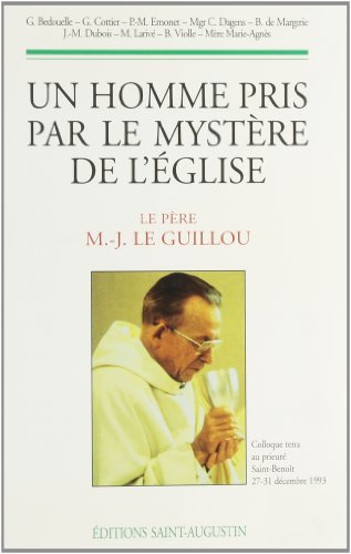 Un homme pris par le mystère de l'Eglise, le père Marie-Josep Le Guillou