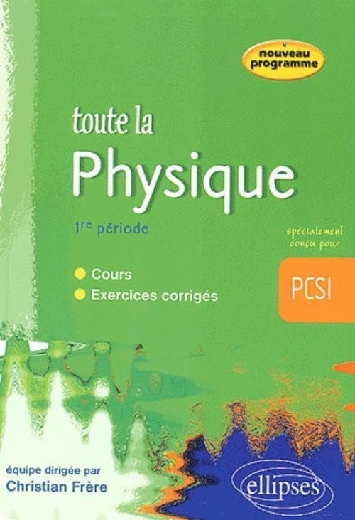 Toute la physique : 1re période : PCSI