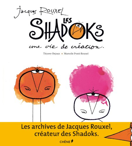 Jacques Rouxel, les Shadoks : une vie de création