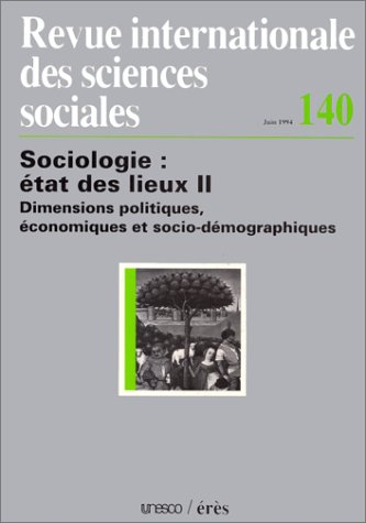 Revue internationale des sciences sociales, n° 140. Sociologie : état des lieux 2, dimensions politi