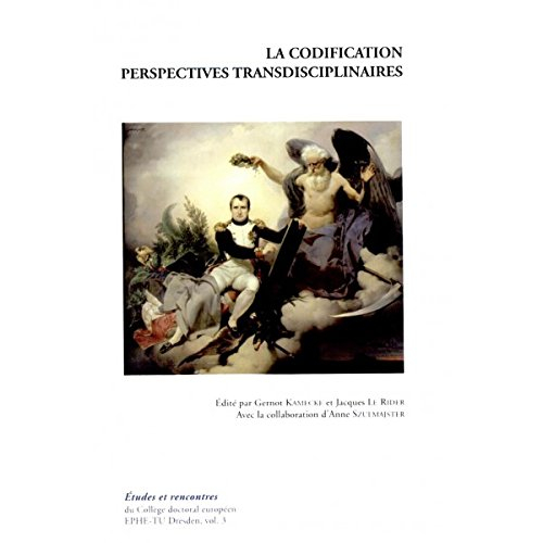 La codification, perspectives transdiciplinaires : actes des journées d'études organisées à Paris à 