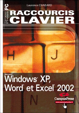 Raccourcis clavier : Windows XP, Word et Excel 2002