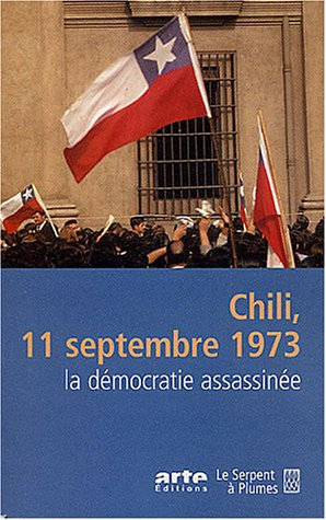 Chili, 11 septembre 1973 : la démocratie assassinée : récits et témoignages