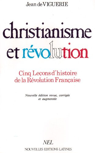 Christianisme et révolution : cinq leçons d'histoire de la Révolution française