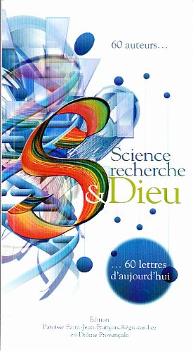 sciences, recherche et dieu - 60 auteurs...60 lettres d'aujourd'hui