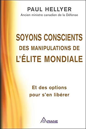 Soyons conscients des manipulations de l'élite mondiale et des options pour s'en libérer