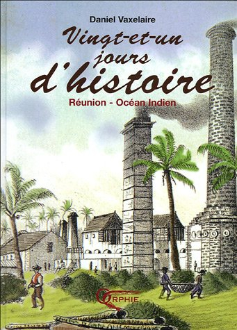 Vingt et un jours d'histoire : Réunion-Océan Indien