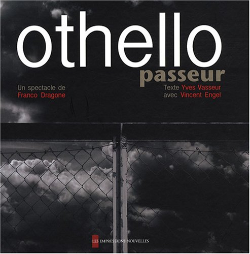Othello, passeur : un spectacle de Franco Dragone