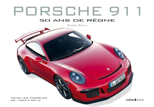 Porsche 911 : 50 ans de règne : tous les modèles de 1963 à 2013
