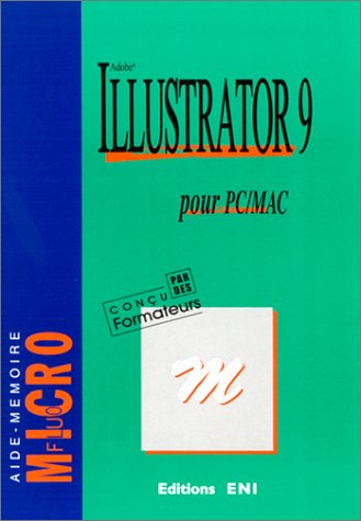Adobe Illustrator 9 : pour PC-MAC