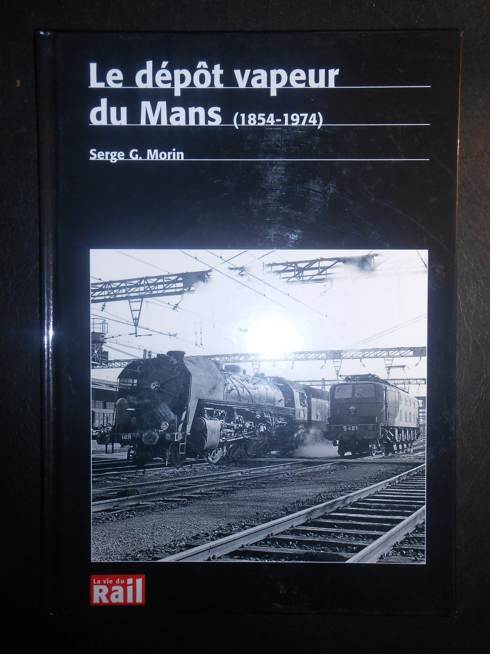 Le dépôt vapeur du Mans (1854-1974) : portrait d'un des plus importants dépôts de locomotives dans l