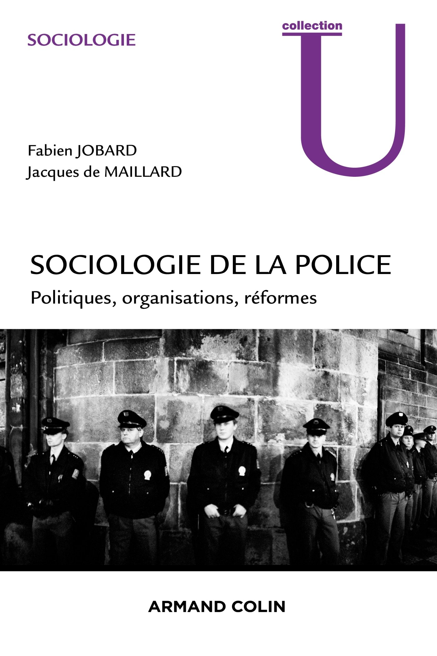 Sociologie de la police : politiques, organisations, réformes