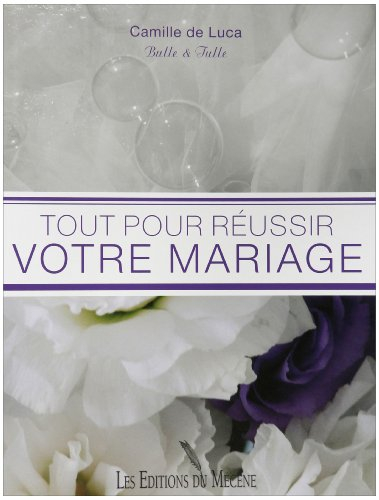 Tout pour réussir votre mariage