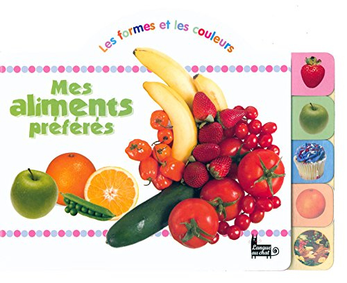Mes aliments préférés : les formes et les couleurs