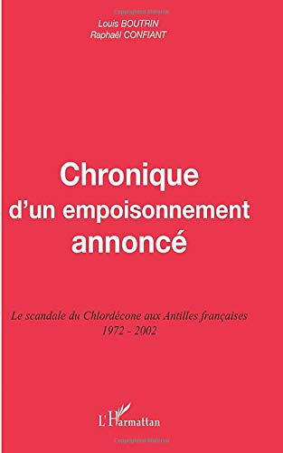 Chronique d'un empoisonnement annoncé : le scandale du Chlordécone aux Antilles françaises, 1972-200