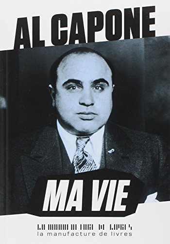 Al Capone, ma vie