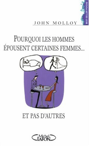 Pourquoi les hommes épousent-ils certaines femmes... et pas d'autres ?