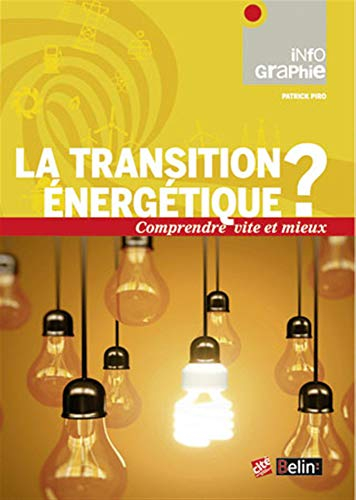 La transition énergétique ? : comprendre vite et mieux