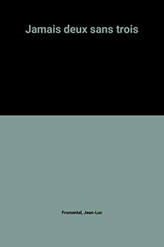 Jamais deux sans trois