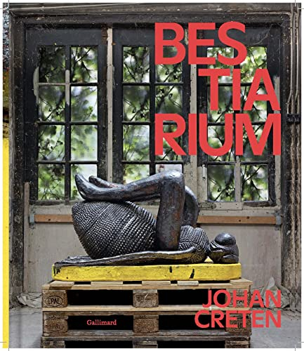 Bestiarium : Johan Creten