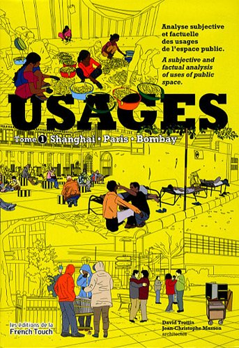 Usages : analyse subjective et factuelle des usages de l'espace public. Vol. 1. Shanghai, Paris, Bom