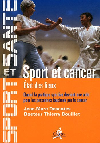 Sport et cancer. Vol. 1. Etat des lieux : quand la pratique sportive devient une aide pour les perso
