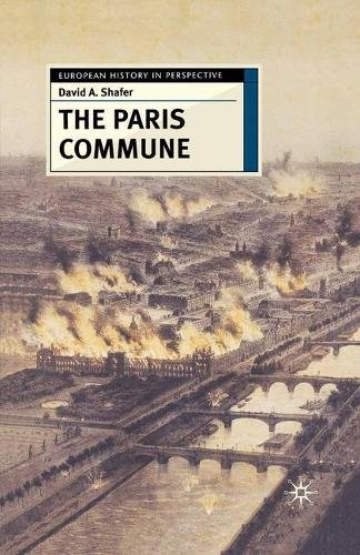 the paris commune: french politics, culture, and society at the crossroads of the revolutionary trad
