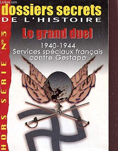 Le grand duel : 1940-1944, Services spéciaux français contre Gestapo