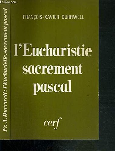 l'eucharistie, sacrement pascal