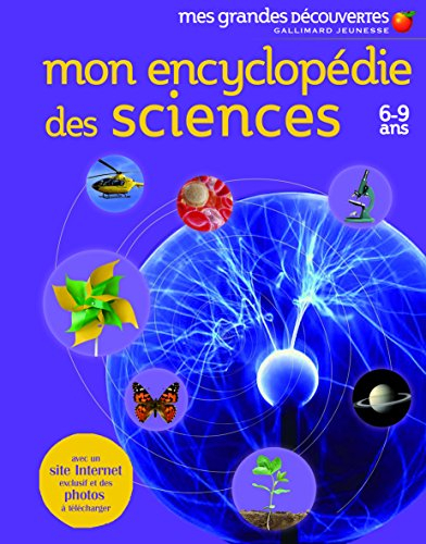 Mon encyclopédie des sciences : 6-9 ans