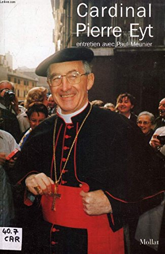 Cardinal Pierre Eyt : entretien avec Paul Meunier
