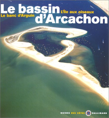 Le bassin d'Arcachon : l'île aux oiseaux, le banc d'Arguin