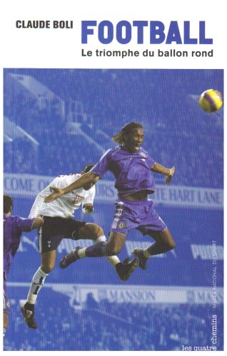 Football : le triomphe du ballon rond