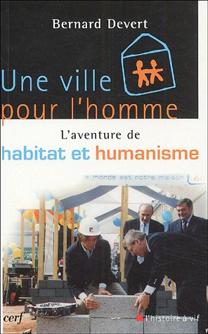 Une ville pour l'homme : l'aventure d'Habitat et humanisme : entretiens avec Jean-Dominique Durand, 